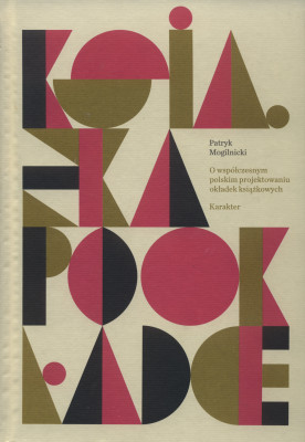 ksiazka-po-okladce-o-wspolczesnym-polskim-projektowaniu-okladek-wybor-wstep-redakcja-projekt-okladki-i-ilustracje-patryk-mogilnicki